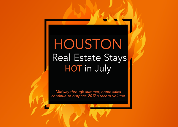 Houston Real Estate Stays Hot in July