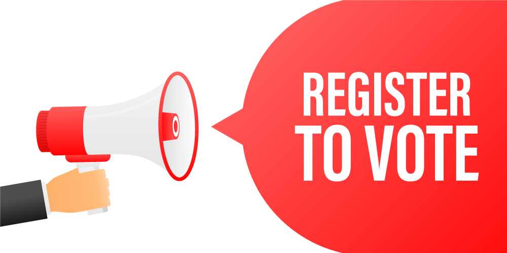 Now is the Time to Register to Vote!