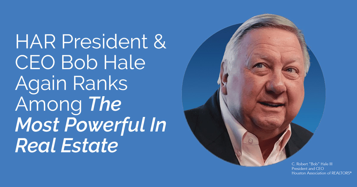 HAR President & CEO Bob Hale Again Ranks Among The Most Powerful In Real Estate