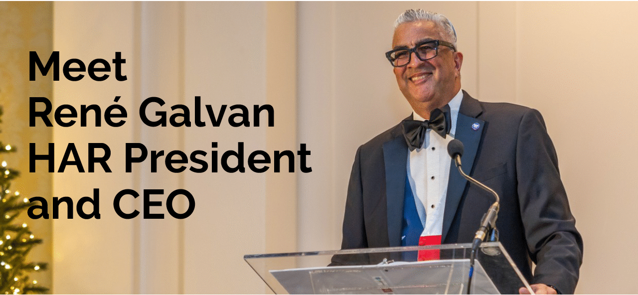Meet René Galvan HAR President and CEO